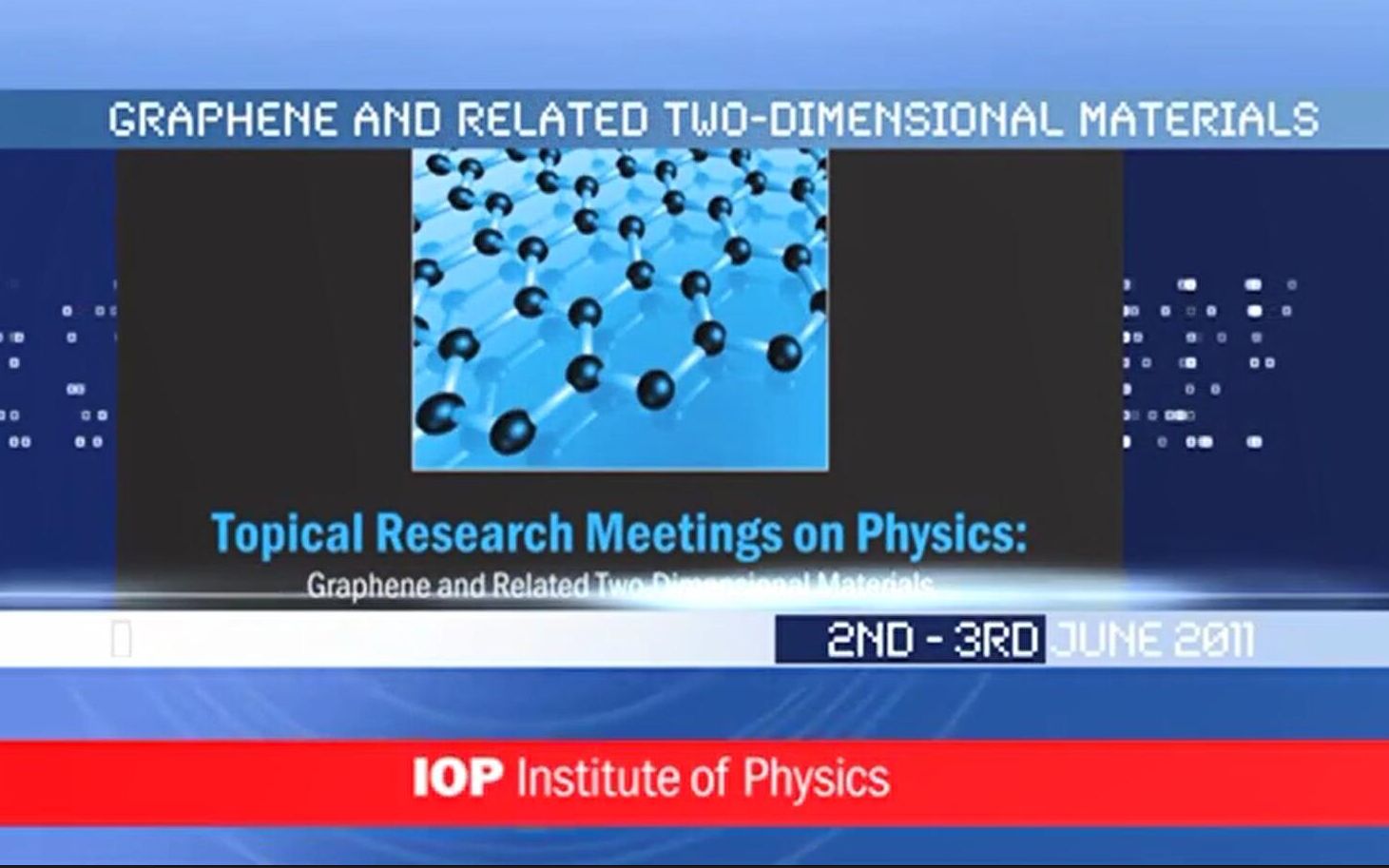 【讲座】IOP:专题研究会议:石墨烯(Topical Research Meeting: Graphene,IOP Institute of Physics)哔哩哔哩bilibili