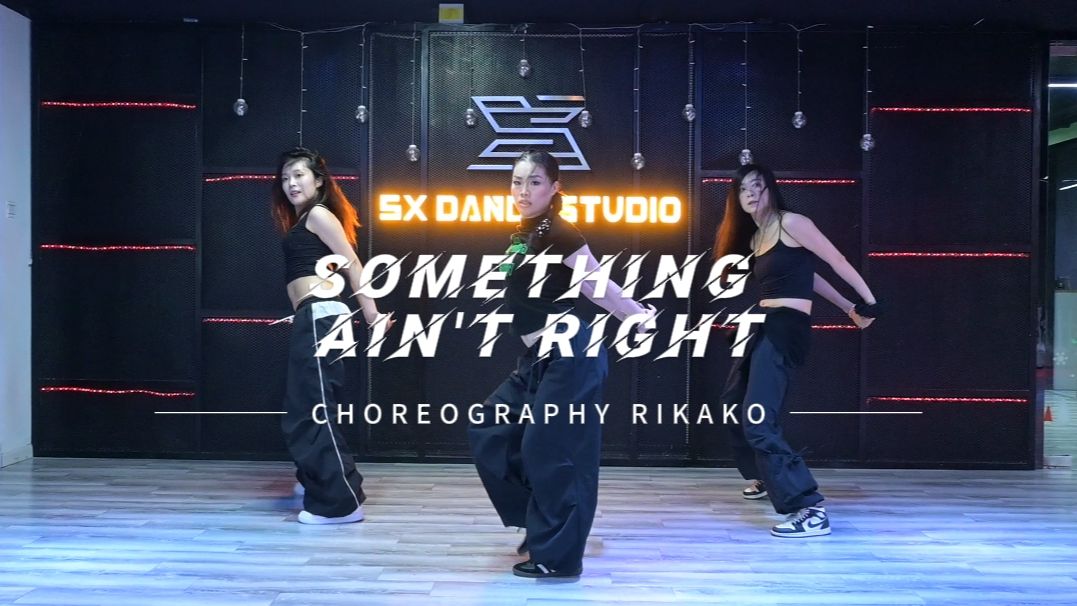 Something Ain't Right (Rikako编舞)【嘉兴5X街舞】Jazz哔哩哔哩bilibili