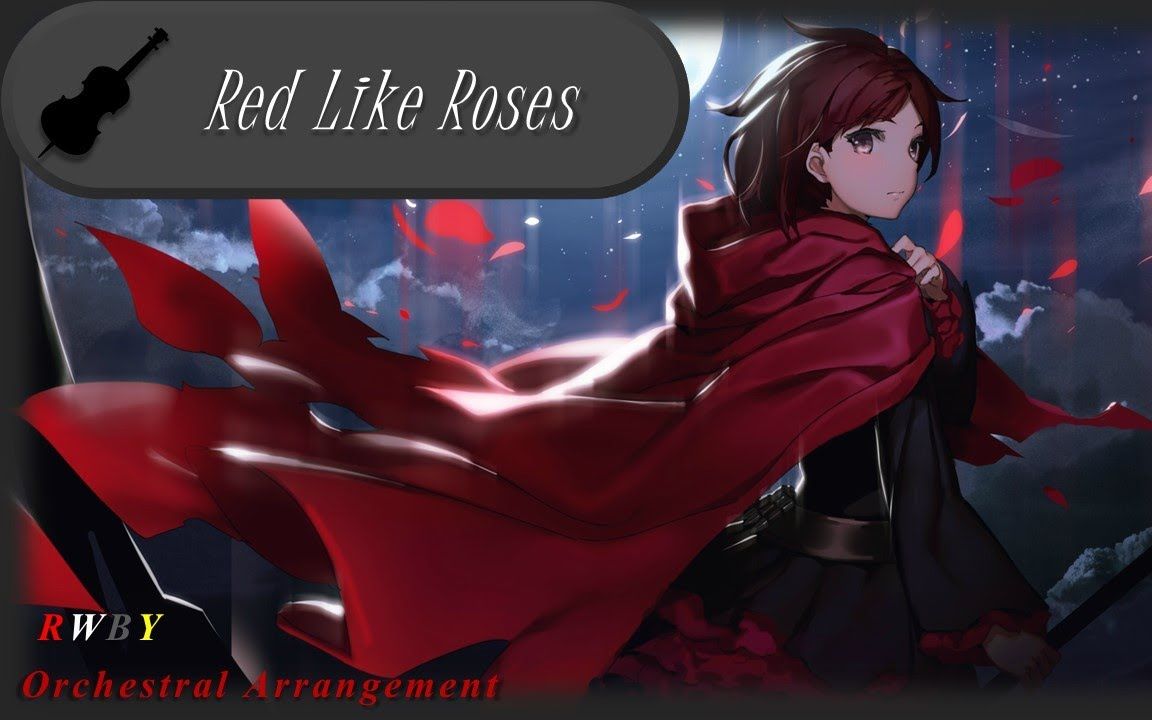 [图][RWBY] Red Like Roses (Orchestral Cover)