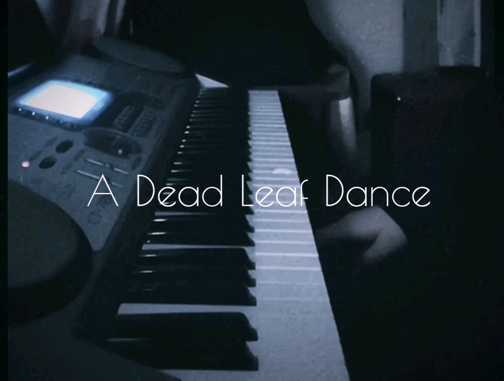 [图]纯钢琴版《A Dead Leaf Dance》