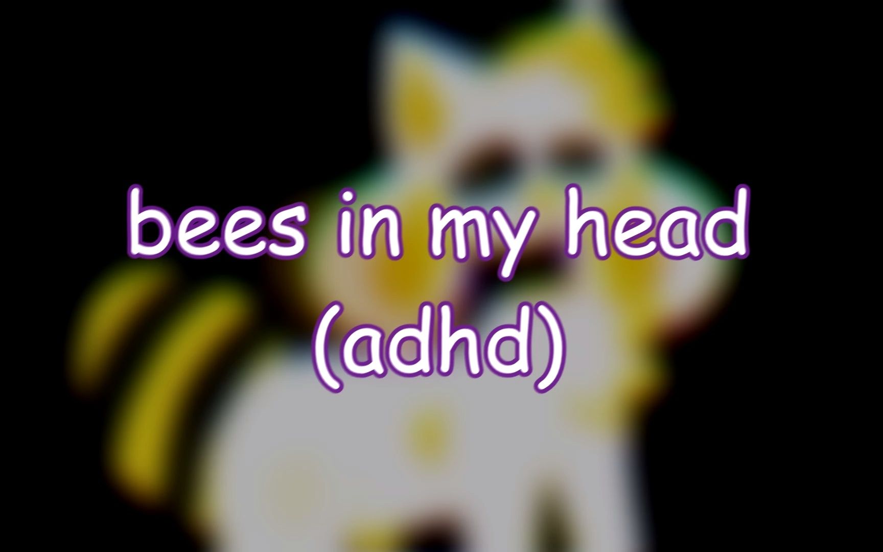 [图]kittydog - bees in my head (ADHD)