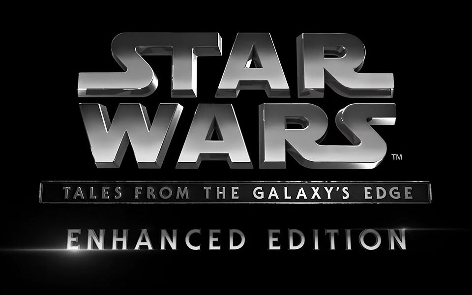 [图]《星球大战：银河边缘传说（Star Wars: Tales from the Galaxy's Edge - Enhanced Edition）》宣传片公开