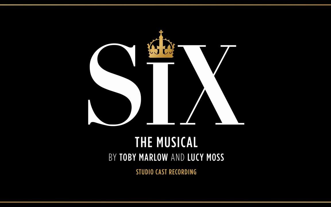 [图]【搬运】音乐剧《六位王后》(Six) 录音室版本 | SIX the Musical - The Studio Cast Recording