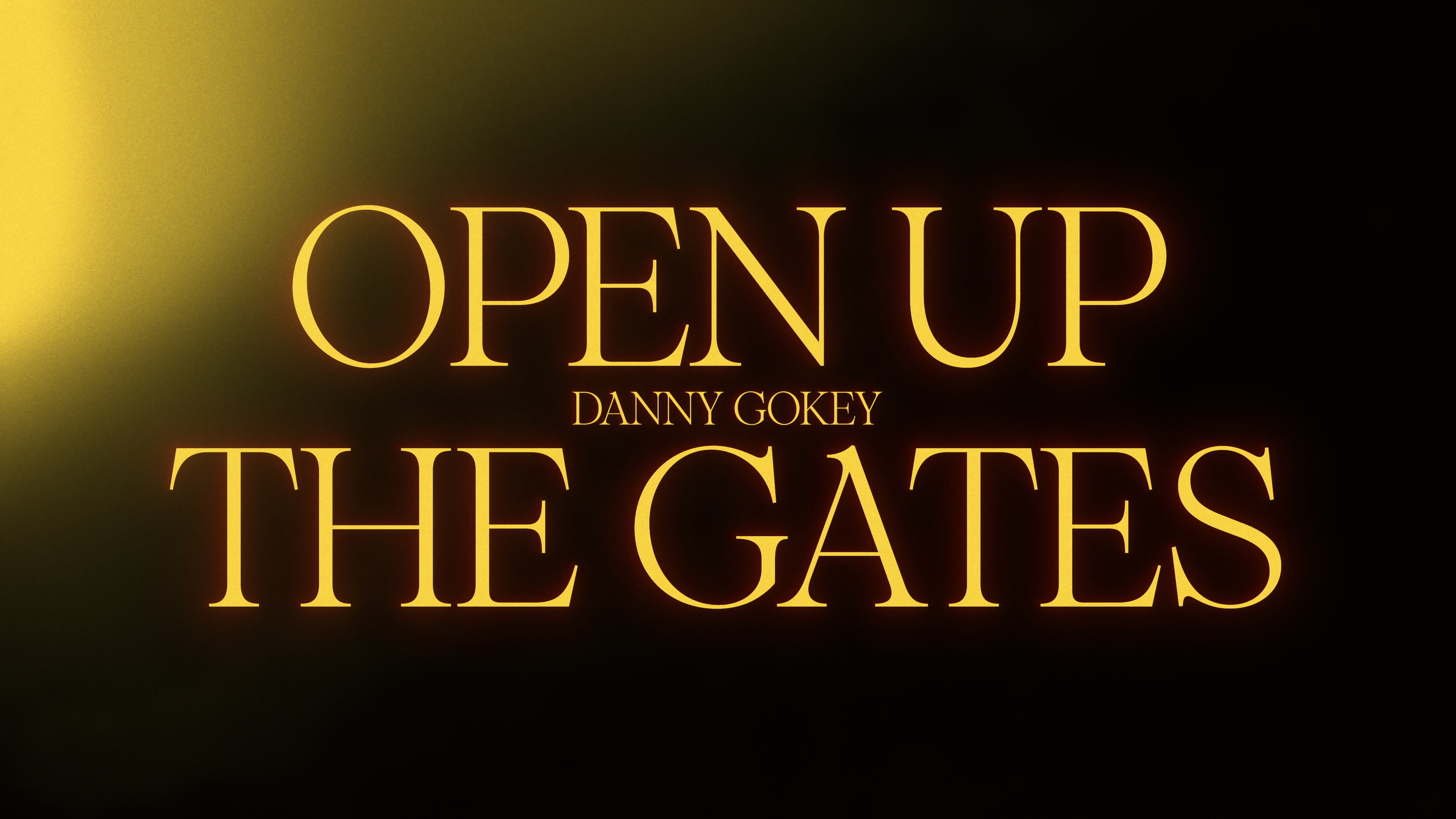 open up the gates