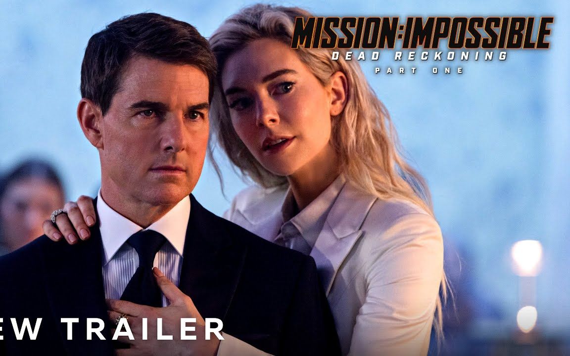 [图]【电影预告】《碟中谍7：致命清算（上）》Mission: Impossible - Dead Reckoning Part One