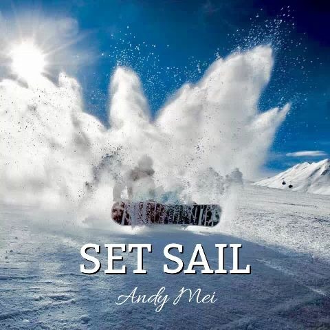 Set Sail (乘风破浪)  Andy Mei哔哩哔哩bilibili