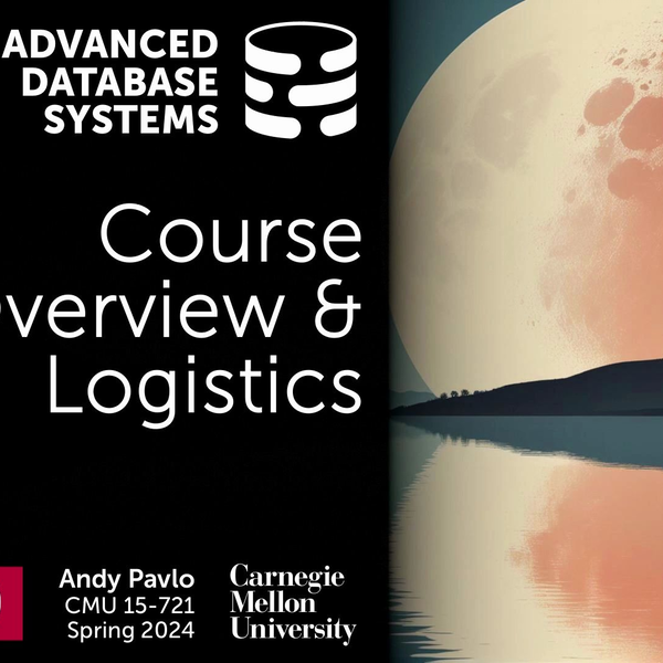 CMU 15-721 :: Advanced Database Systems (Spring 2020)