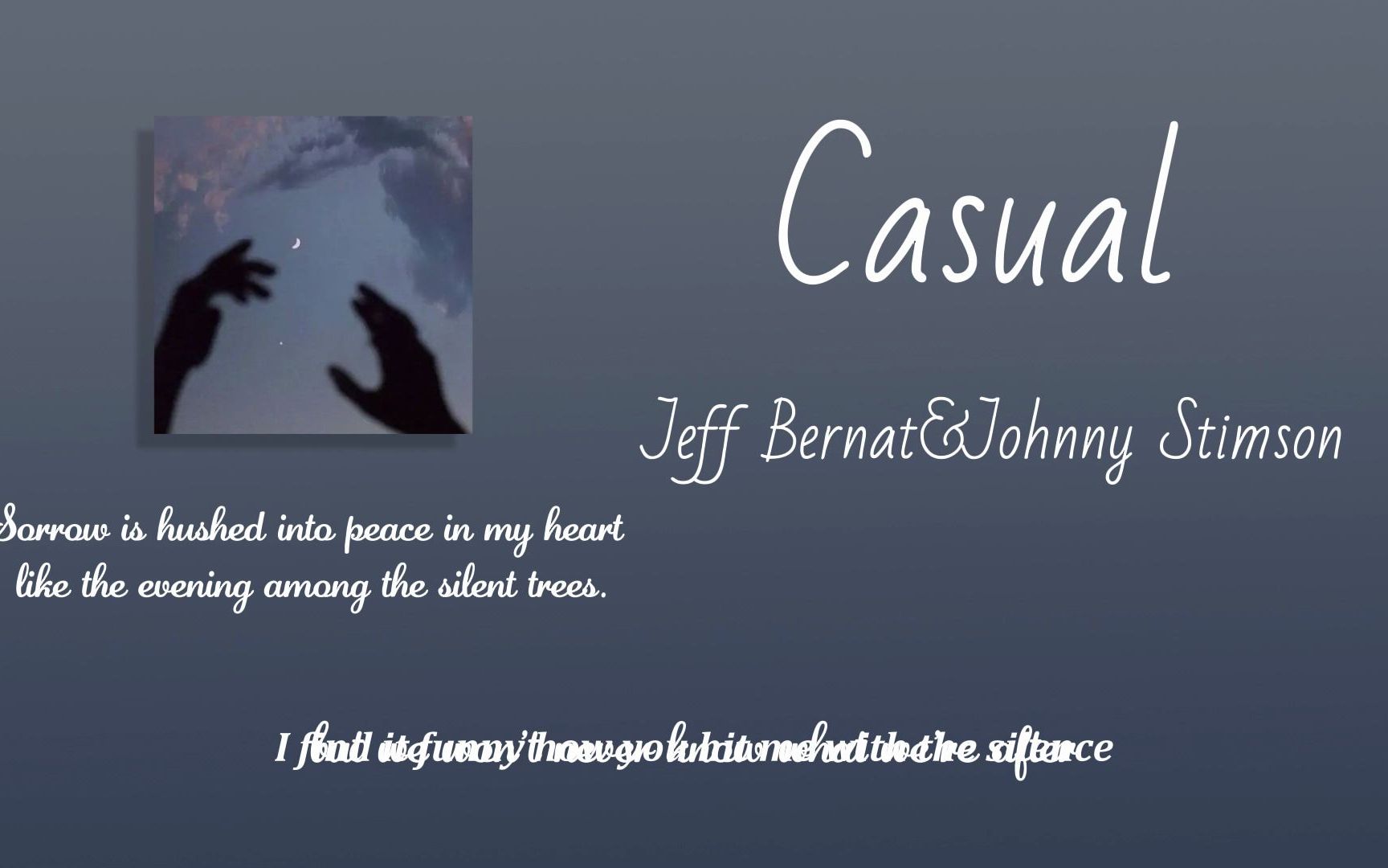 [图]“忧思在我心里平静，如暮色降临山林” | Casual-Jeff Bernat&Johnny Stimson