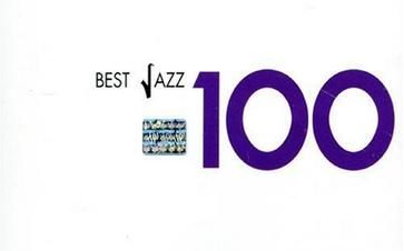 【Various Artists 】百分百爵士 Best Jazz 100 (收录100首经典爵士乐)哔哩哔哩bilibili