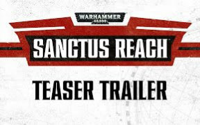 [图]『战锤40K Sanctus Reach 』Teaser 预告