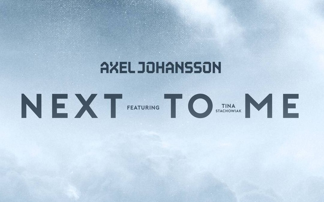 [图][超好听的电音]Axel Johansson - Next To Me