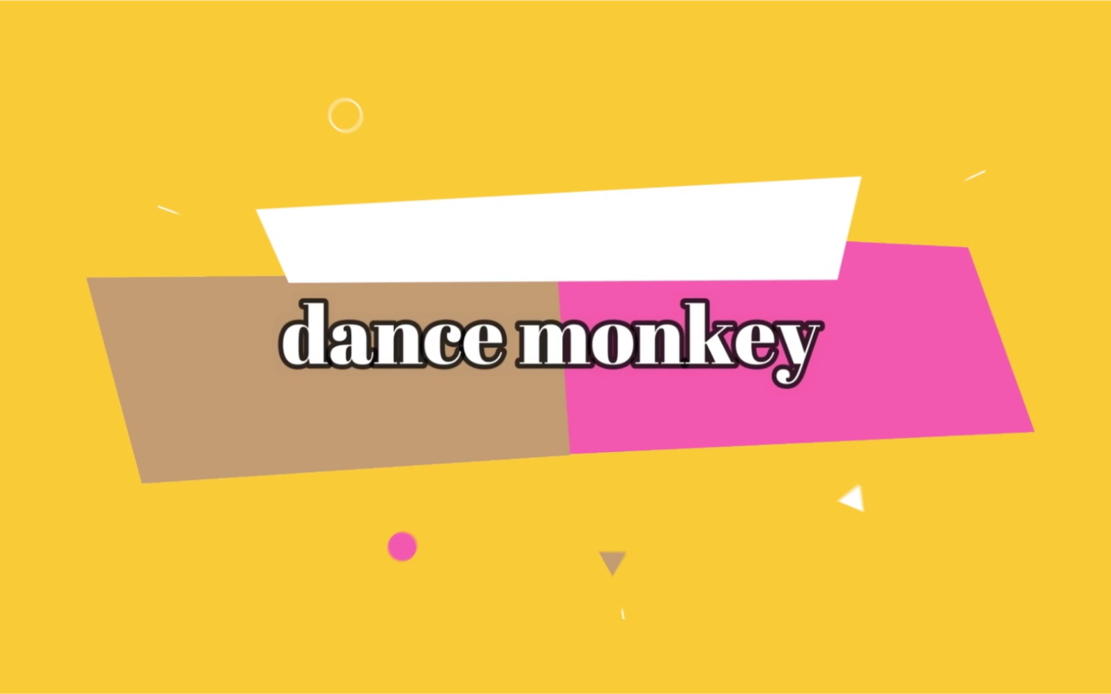 [图]全球最火洗脑神曲dance monkey（跳舞的猴子）