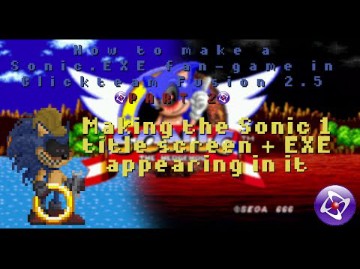 (2)如何制作 Sonic 1 标题画面 | 在 Clickteam Fusion 2.5 中制作 Sonic.EXE 同人游戏哔哩哔哩bilibili