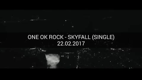 NEW SINGLE】ONE OK ROCK - SKYFALL 22.02.2017_哔哩哔哩_bilibili