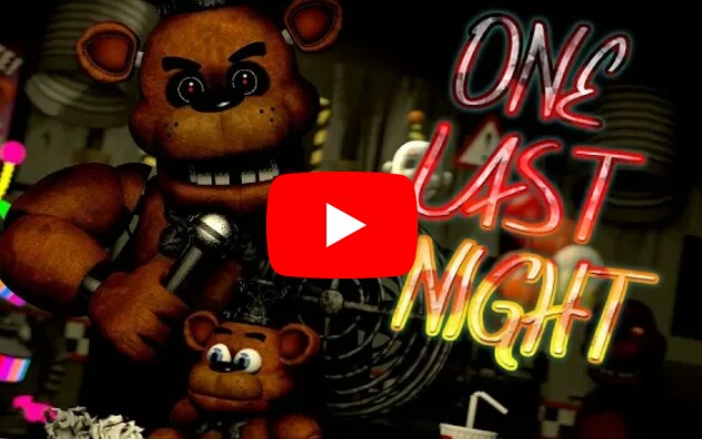 [图](SFM/FNAF/UCN) One Last Night by Siege Rising ft. CG5, HalaCG, Nenorama