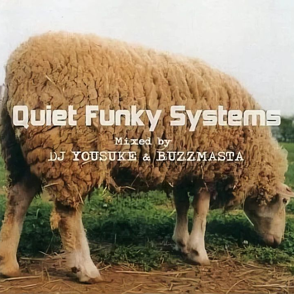 【レア】DJ YOUSUKE & BUZZMASTA Quiet Funky DJ Yousuke & Buzzmasta – Quiet Funky Systems Vol.1 – CD