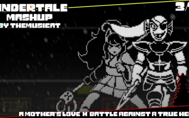 [图]A Mother's Love x Battle Against A True Hero[Undertale & UndertaleYellow Mashup]