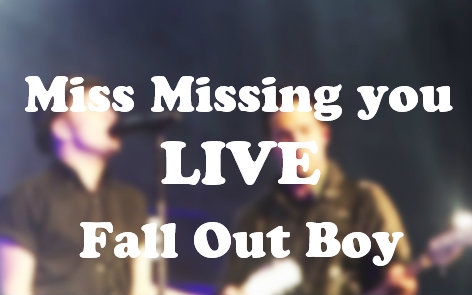 [图]【Fall Out Boy】Miss Missing You现场