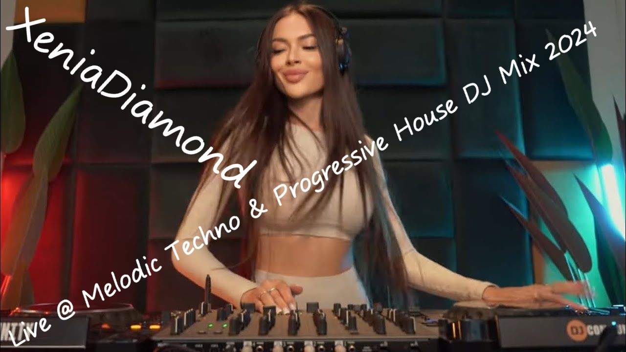 XeniaDiamond - Live @ Melodic Techno & Progressive House DJ Mix 2024