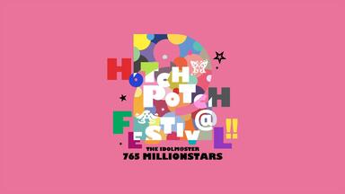 中字】THE IDOLM@STER 765 MILLIONSTARS HOTCHPOTCH FESTIV@L!! Day1_