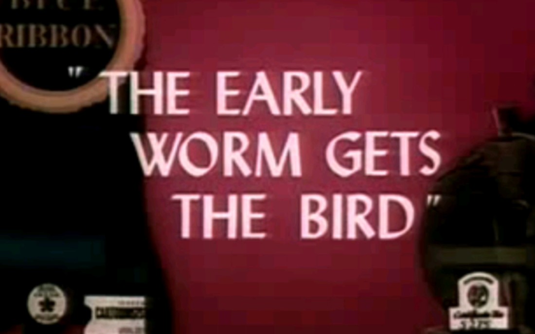 [图]【华纳老动画】早起的鸟儿有虫吃the Early Worm Gets the Bird（1940/1943）OP＋ED