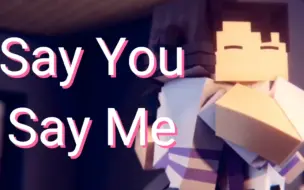 Download Video: 【双语字幕】[Minecraft剪辑]Say You Say Me,愿世界充满爱