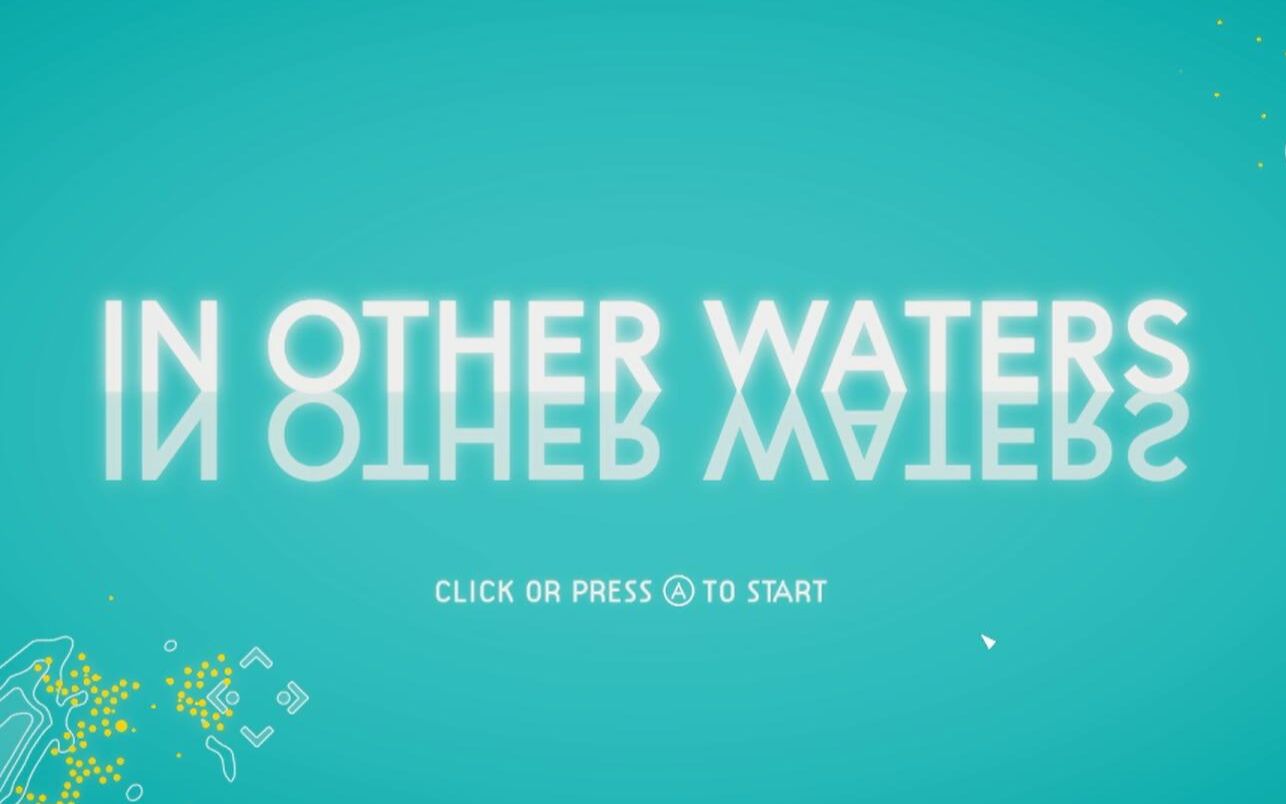 [图]【肖冰实况】《In other waters》——教练我要学外星生物！[更新至P5]