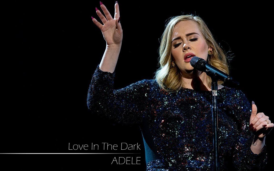 [图]【阿黛尔】冷门佳作 Adele - Love In The Dark【歌曲中字】