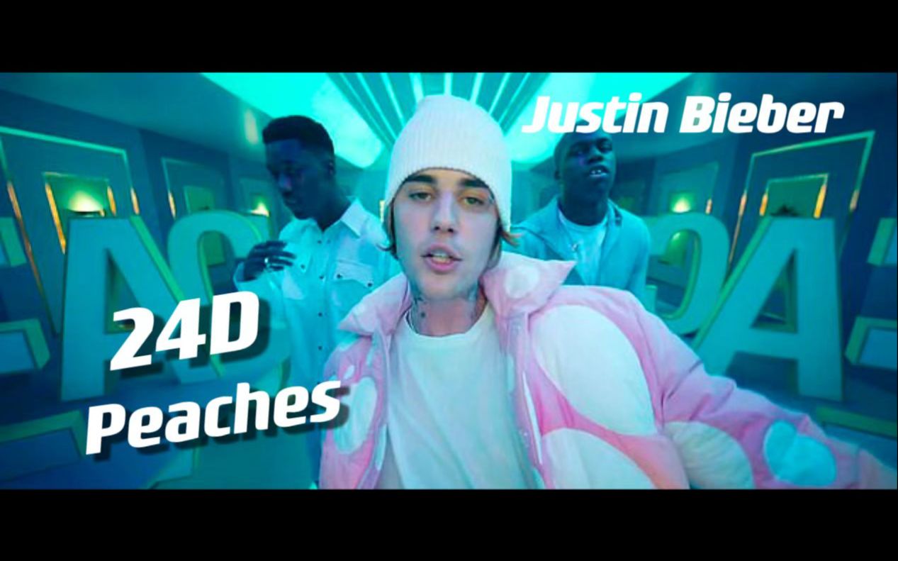 [图]Peaches - Justin Bieber [24D] 🎧