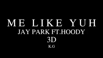 Descargar video: 【搬运双声道音效 务必戴耳机】Jay park （Feat.hoody） - ME LIKE YUH