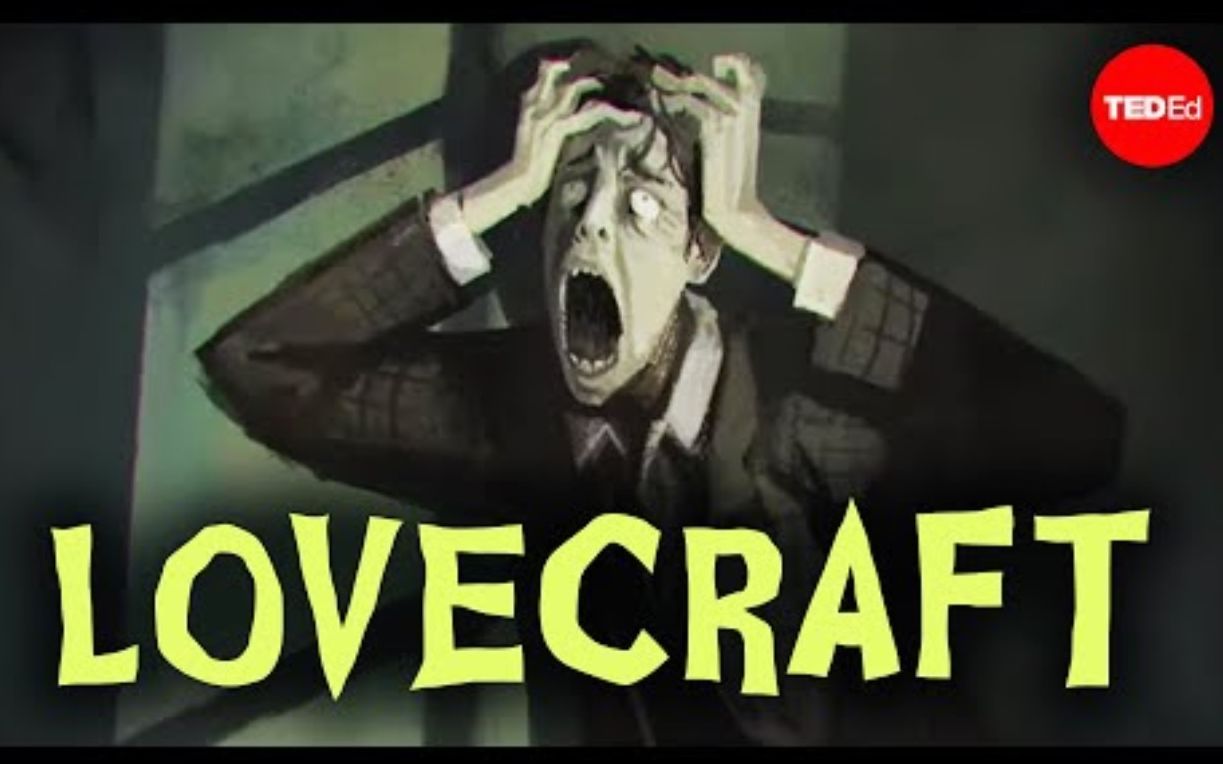 [图]【Ted-ED】洛夫克拉夫特的黑暗幻想 Titan Of Terror The Dark Imagination Of H.P.Lovecraft