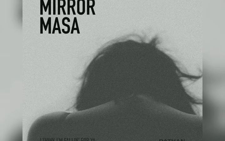 [图]Mirror Masa ( I Think Im Fallin for Ya)