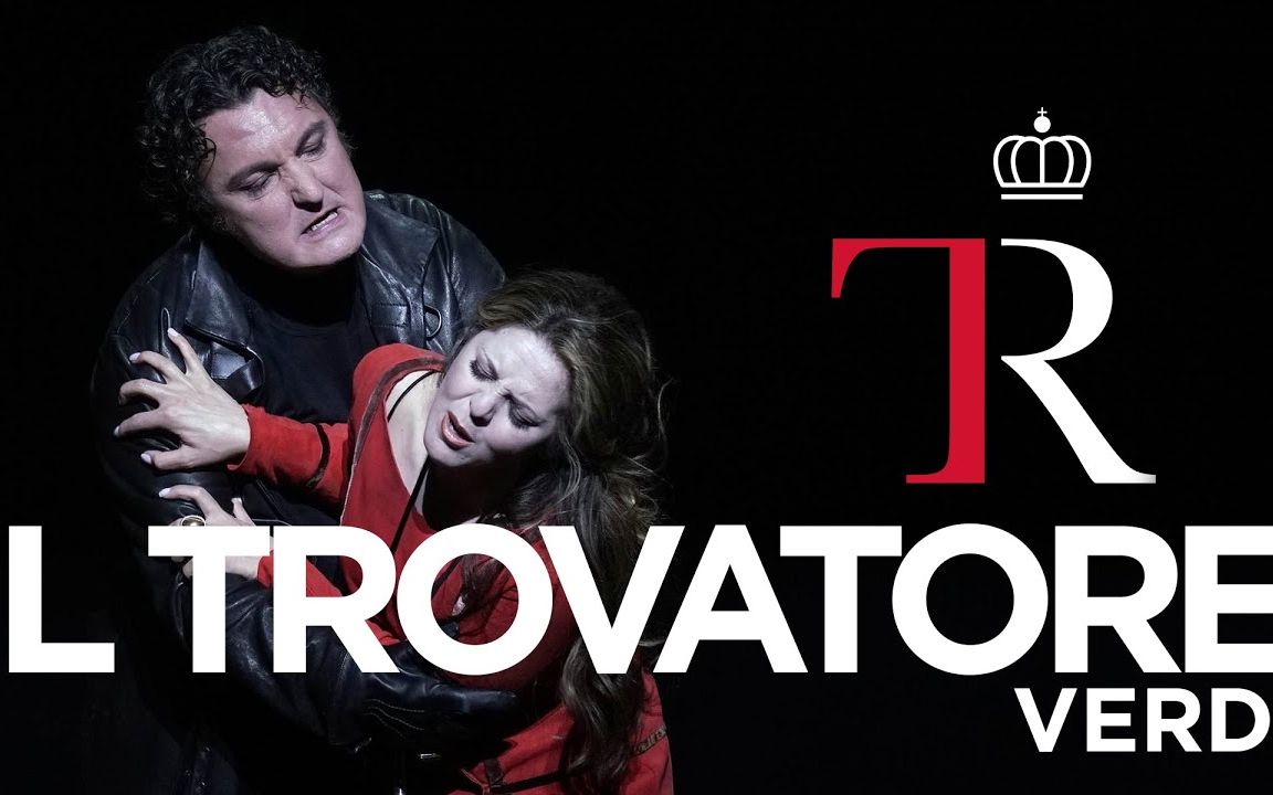 【威尔第(verdi)歌剧】游吟诗人(il trovatore)-马德里皇家歌剧院