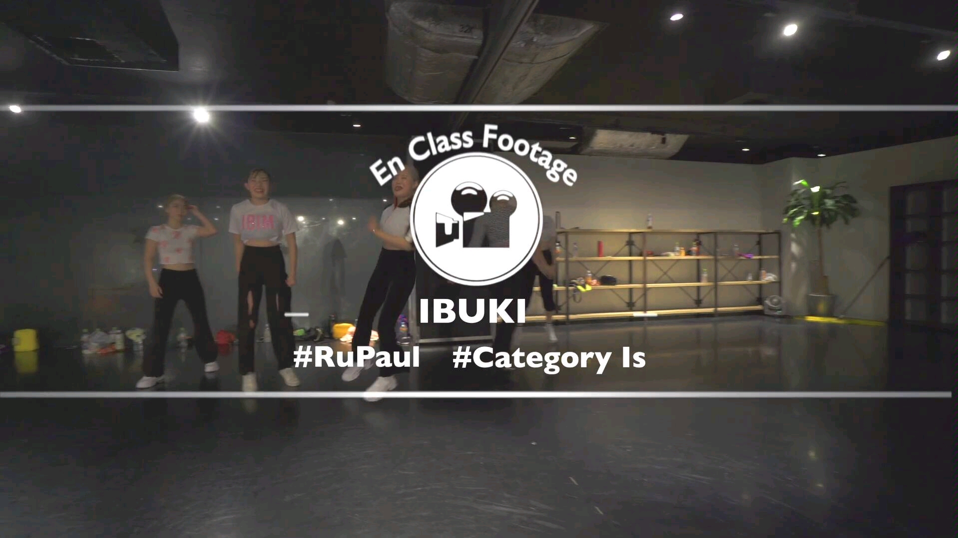 en舞室ibukiwaacking编舞categoryisrupaulendancestudio