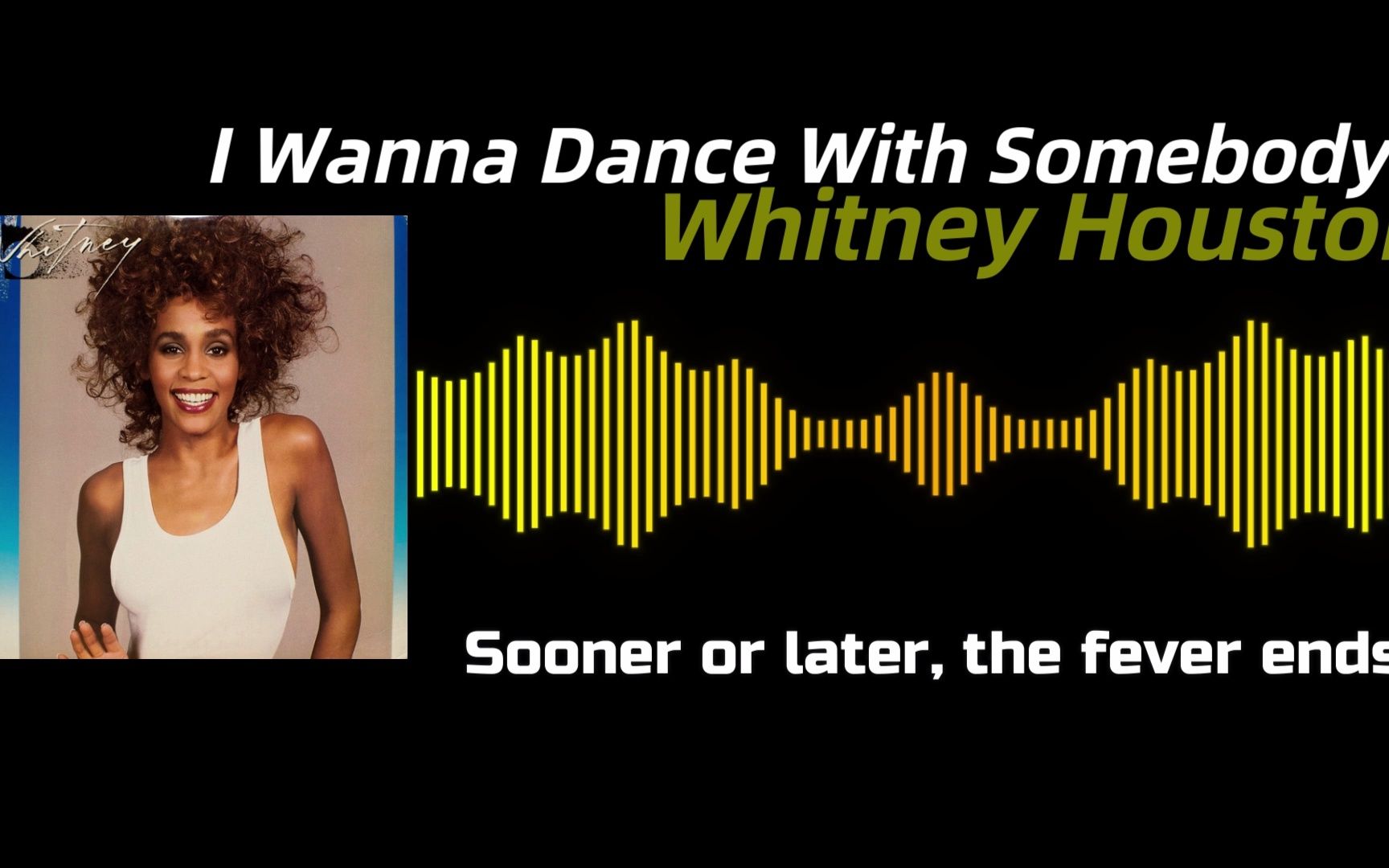 [图]音乐纯享：Whitney Houston - I Wanna Dance With Somebody (1987)