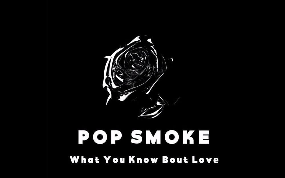 [图]【单曲】【伴奏/纯人声版】Pop Smoke - What You Know Bout Love (Instrumental)