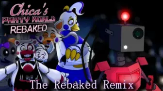 Download Video: Chica's Party World - The Rebaked Remi