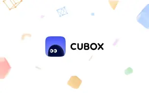 Download Video: Cubox - 用好奇心构建你的知识世界