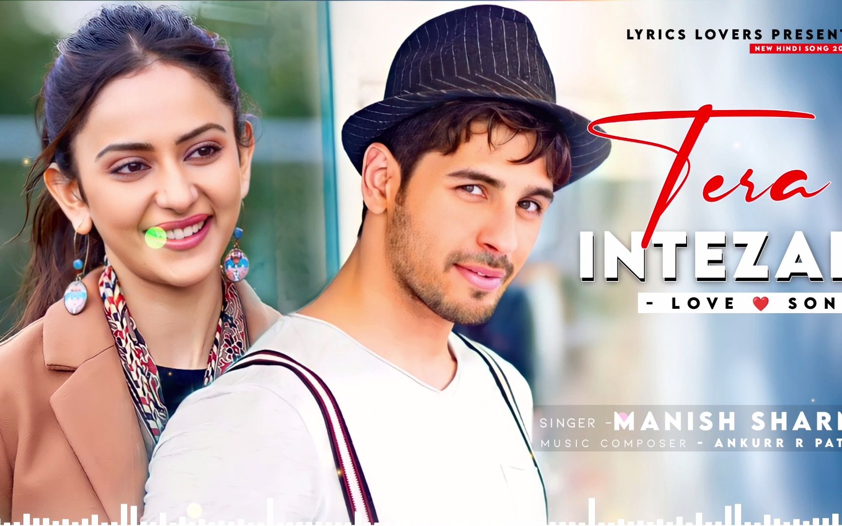 [图]Tera Intezar Kyun Meetha Sa Lage Manish Sharma - Sidharth Malhotra, Rakul Preet