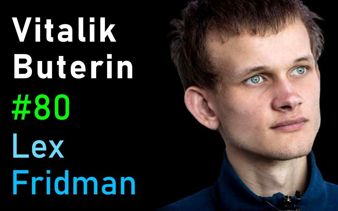 Vitalik Buterin,以太坊,加密货币和货币的未来  Lex Fridman 播客哔哩哔哩bilibili