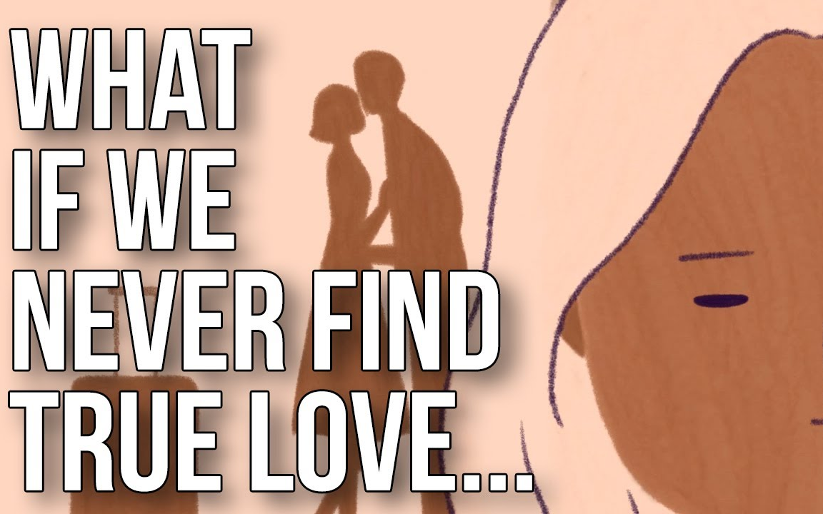 [图]如果我们永远找不到真爱该怎么办...What If We Never Find True Love