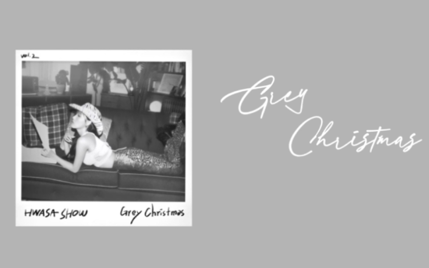 [图][Special] Grey Christmas - 华莎 (Hwasa) *Hwasa Show! Vol.2*