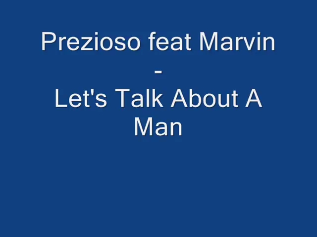 [图]Prezioso feat Marvin - Let's Talk About A Man