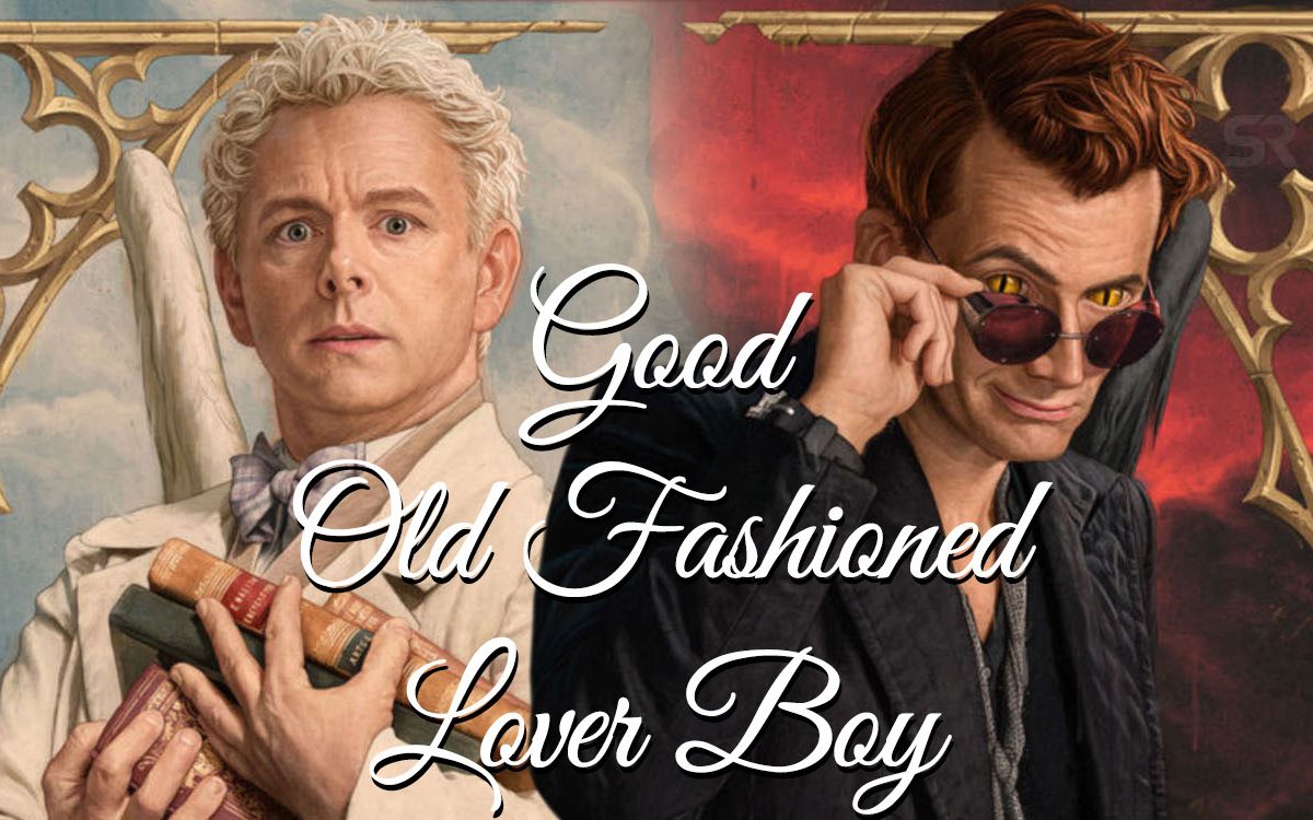 【good omens】good old fashioned lover boy