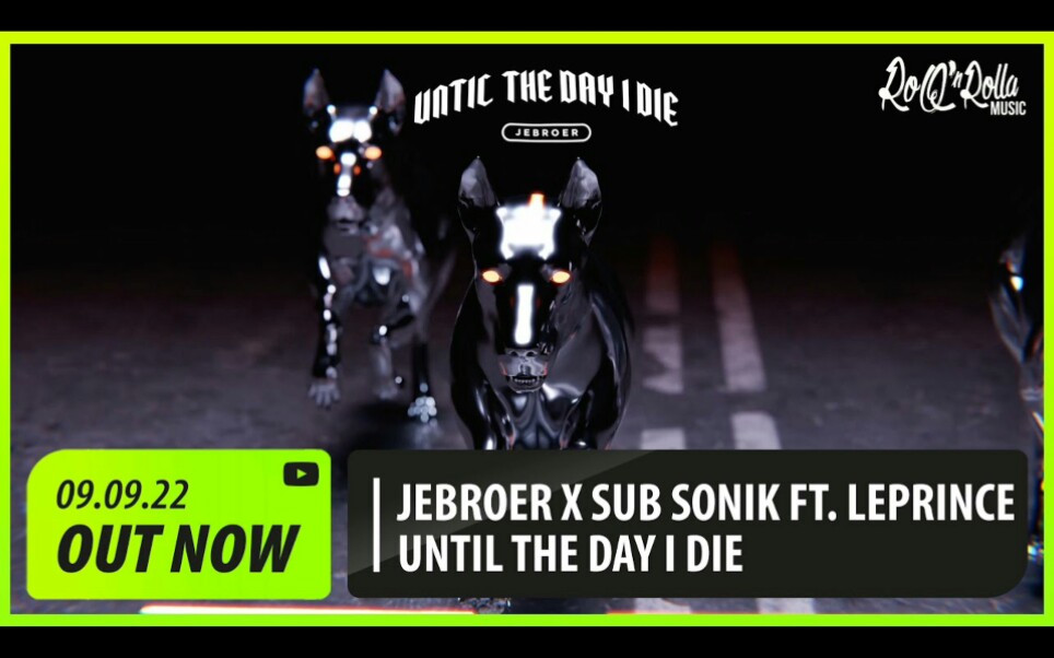 [图]Jebroer x Sub Sonik ft. LePrince - Until The Day I Die