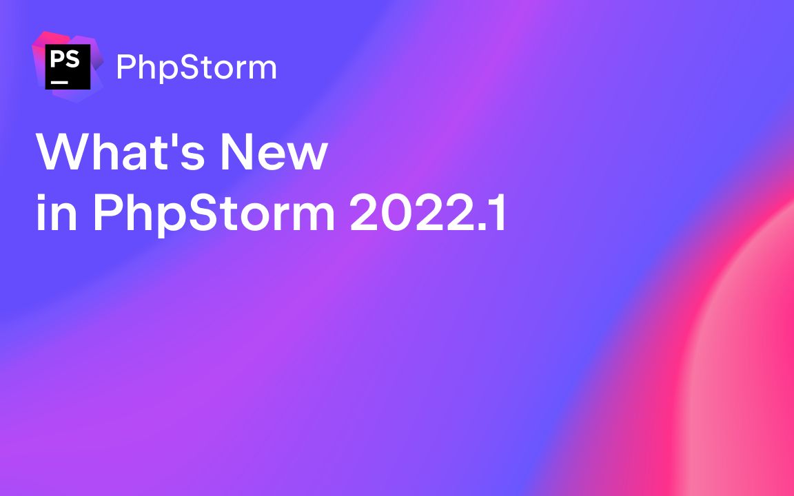 PhpStorm 2022.1 新特性一览 | PHP IDE哔哩哔哩bilibili