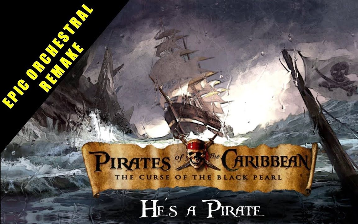 [图]【音乐搬运】加勒比海盗 Pirates Of The Caribbean Theme Hes a Pirate - Epic Orchestral Remix