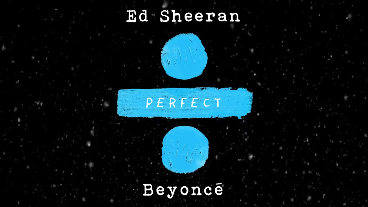 [图]Perfect Duet黄老板和碧昂丝合唱版，Ed Sheeran with Beyoncé