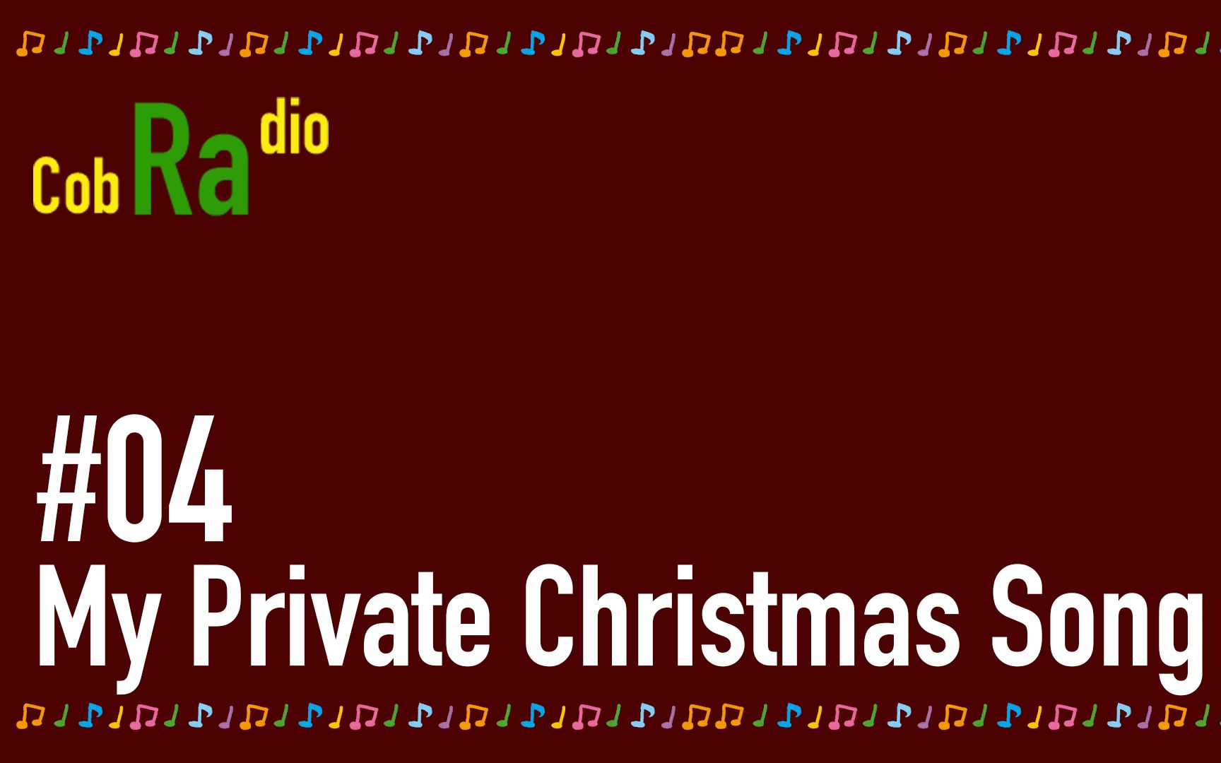 [图]【播客】CobRadio#04 My Private Christmas Song