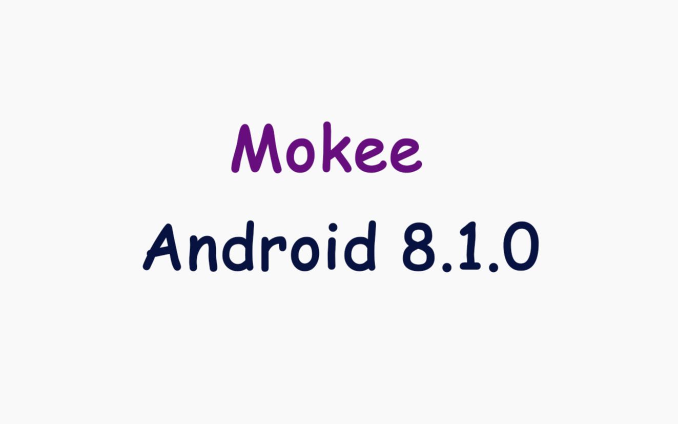 体验mokee类原生安卓8.1.0哔哩哔哩bilibili